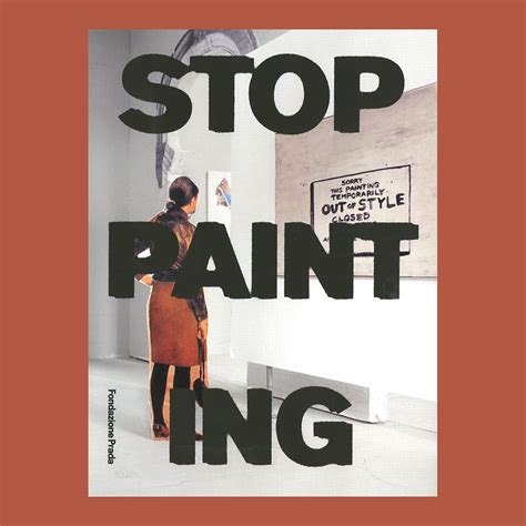 prada stop painting|STOP PAINTING .